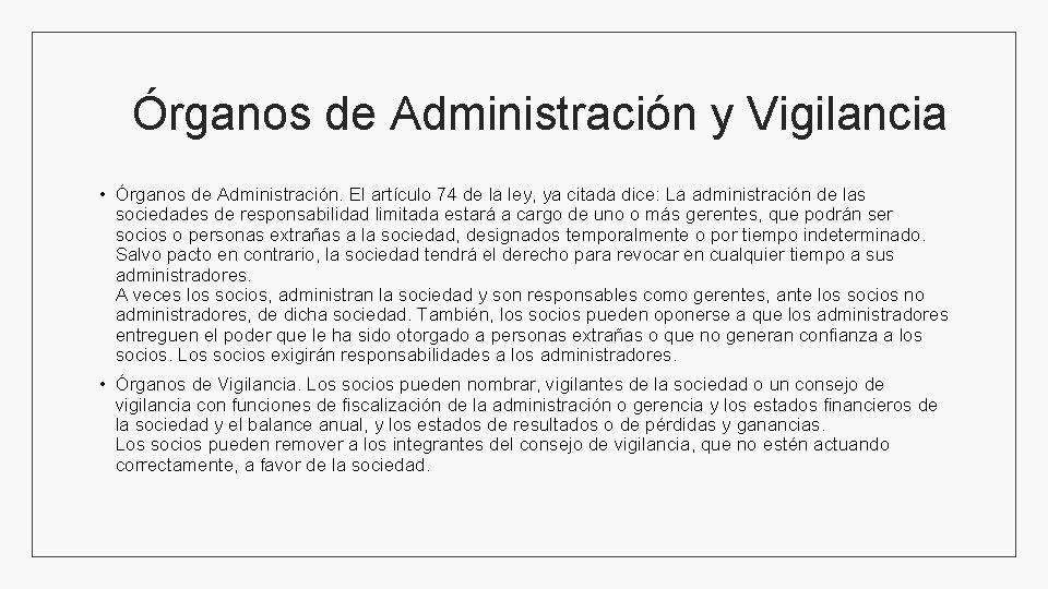 Órganos de Administración y Vigilancia • Órganos de Administración. El artículo 74 de la