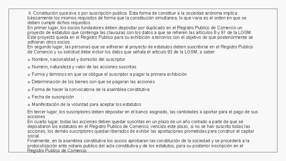 ll. Constitución sucesiva o por suscripción publica. Esta forma de constituir a la sociedad