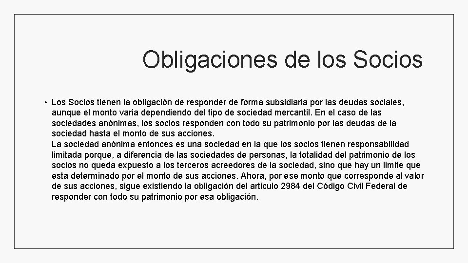 Obligaciones de los Socios • Los Socios tienen la obligación de responder de forma