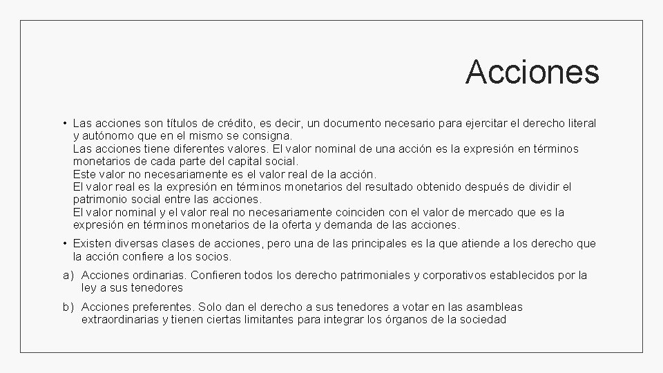 Acciones • Las acciones son títulos de crédito, es decir, un documento necesario para