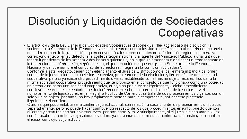 Disolución y Liquidación de Sociedades Cooperativas • El artículo 47 de la Ley General