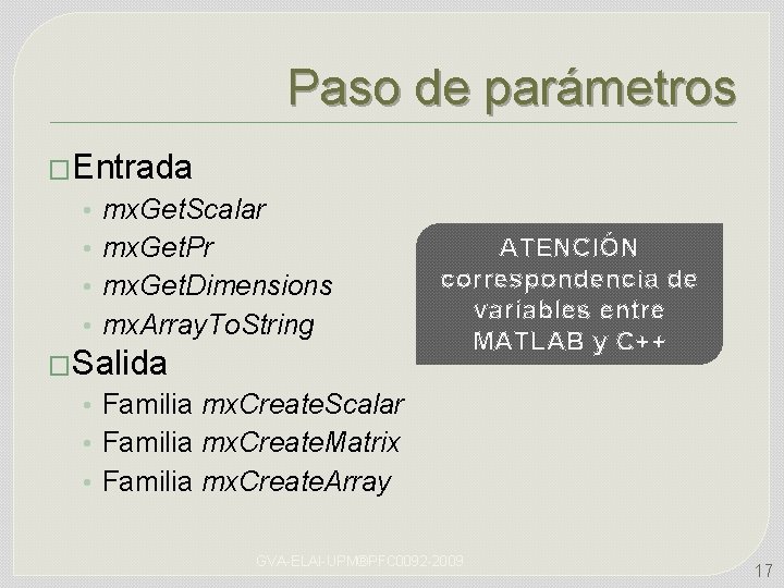 Paso de parámetros �Entrada • • mx. Get. Scalar mx. Get. Pr mx. Get.