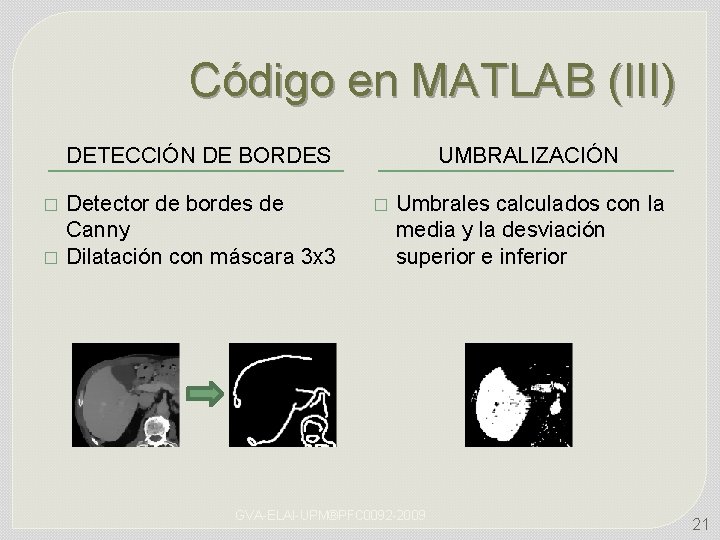 Código en MATLAB (III) DETECCIÓN DE BORDES � � Detector de bordes de Canny