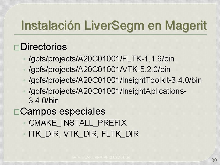 Instalación Liver. Segm en Magerit �Directorios • • /gpfs/projects/A 20 C 01001/FLTK-1. 1. 9/bin