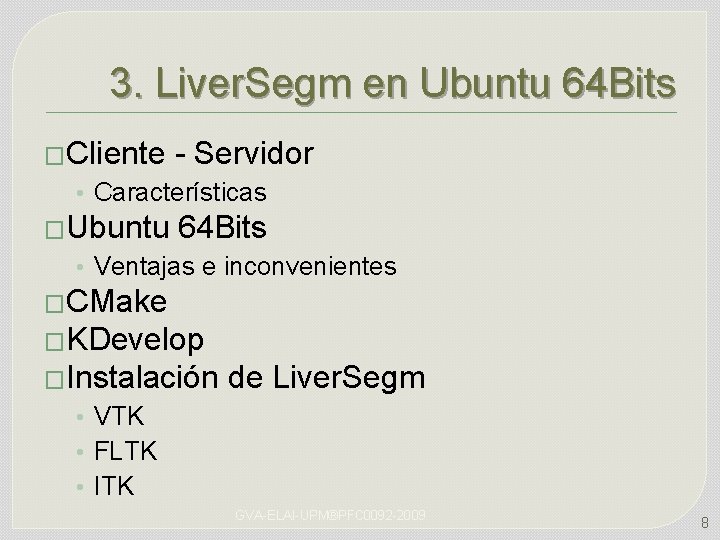 3. Liver. Segm en Ubuntu 64 Bits �Cliente - Servidor • Características �Ubuntu 64