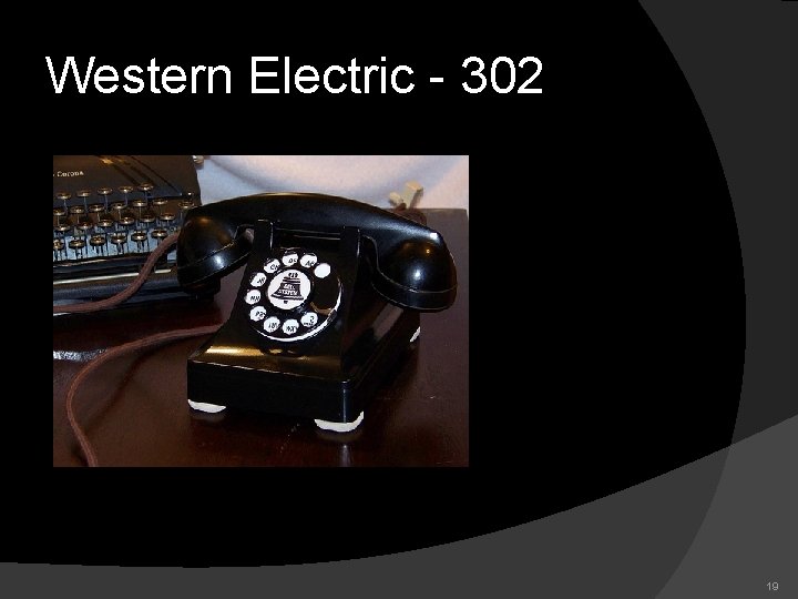 Western Electric - 302 19 
