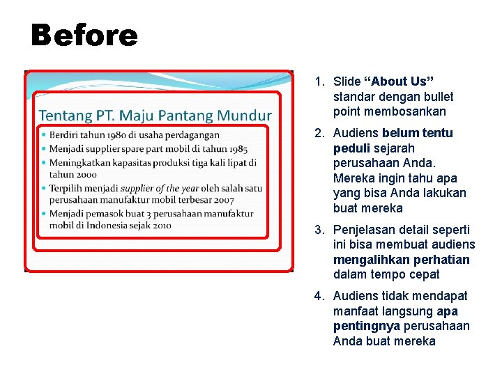 Before 1. Slide “About Us” standar dengan bullet point membosankan 2. Audiens belum tentu