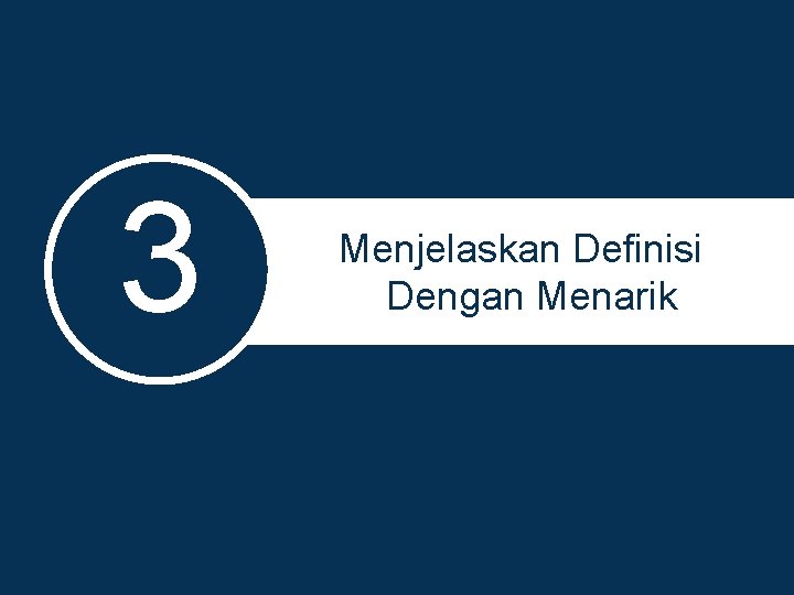 3 Menjelaskan Definisi Dengan Menarik 