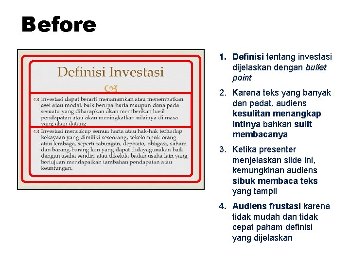 Before 1. Definisi tentang investasi dijelaskan dengan bullet point 2. Karena teks yang banyak