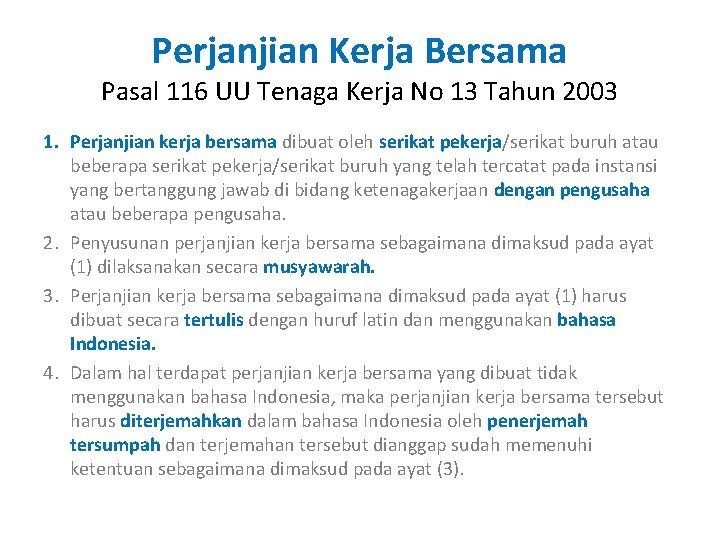 Perjanjian Kerja Bersama Pasal 116 UU Tenaga Kerja No 13 Tahun 2003 1. Perjanjian