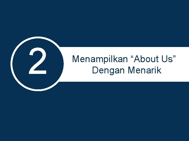 2 Menampilkan “About Us” Dengan Menarik 