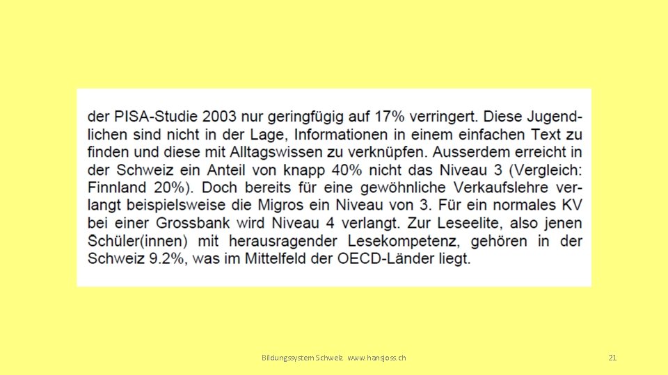 Bildungssystem Schweiz www. hansjoss. ch 21 