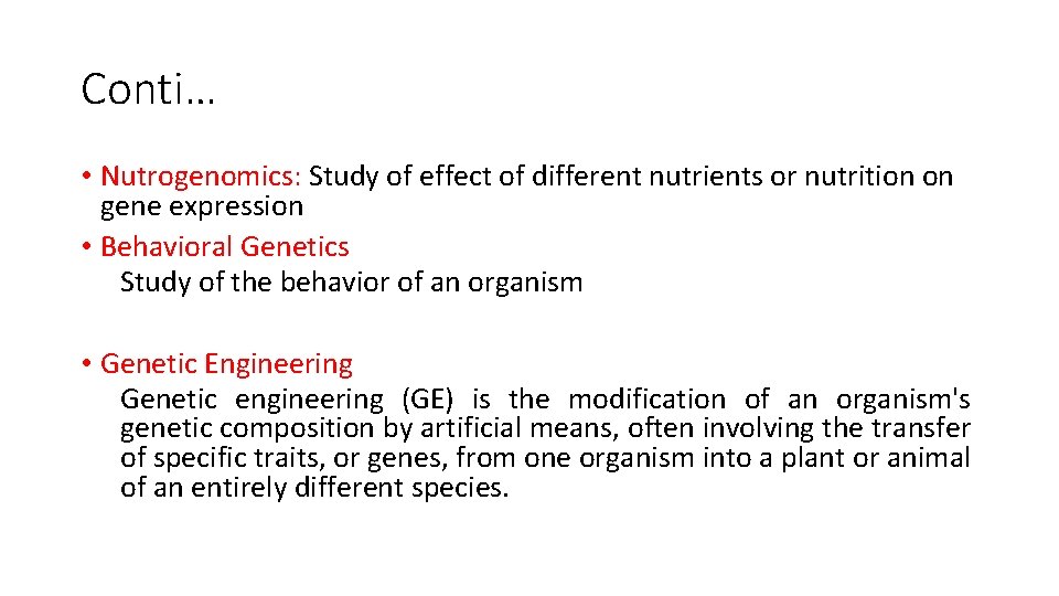 Conti… • Nutrogenomics: Study of effect of different nutrients or nutrition on gene expression