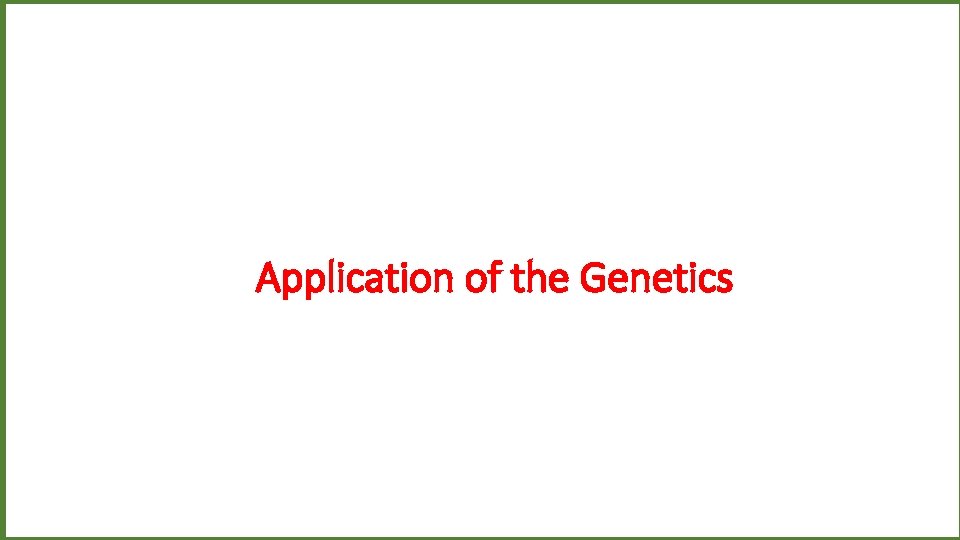 Application of the Genetics 