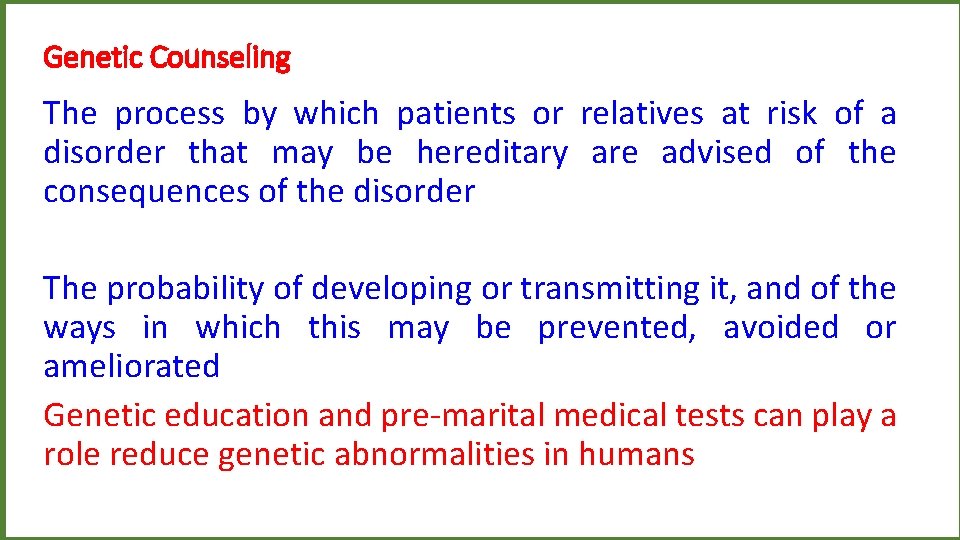 Genetic Counseling The process by which patients or relatives at risk of a disorder