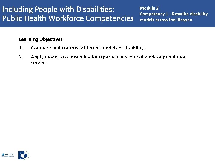 Including People with Disabilities: Public Health Workforce Competencies Module 2 Competency 1 : Describe