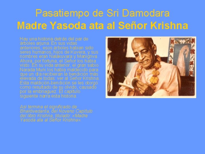 Pasatiempo de Sri Damodara Madre Yasoda ata al Señor Krishna Hay una historia detrás