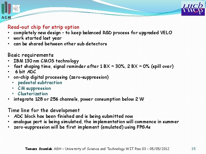 Read-out chip for strip option • completely new design - to keep balanced R&D