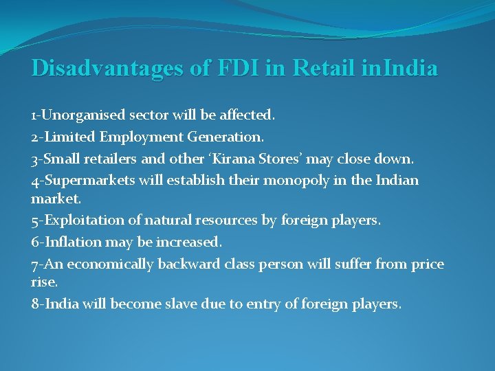 Disadvantages of FDI in Retail in. India 1 -Unorganised sector will be affected. 2