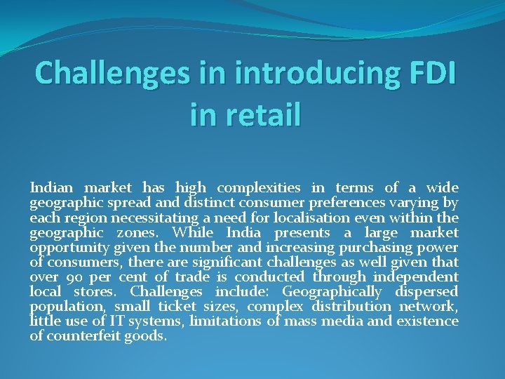 Challenges in introducing FDI in retail Indian market has high complexities in terms of