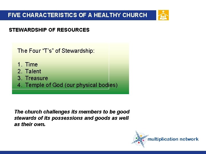 FIVE CHARACTERISTICS OF A HEALTHY CHURCH STEWARDSHIP OF RESOURCES The Four “T’s” of Stewardship: