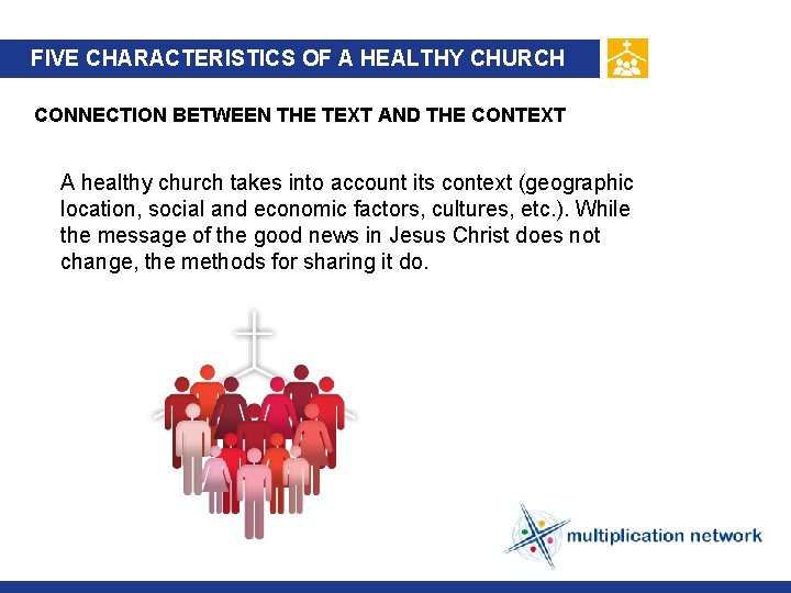 FIVE CHARACTERISTICS OF A HEALTHY CHURCH CONNECTION BETWEEN THE TEXT AND THE CONTEXT A