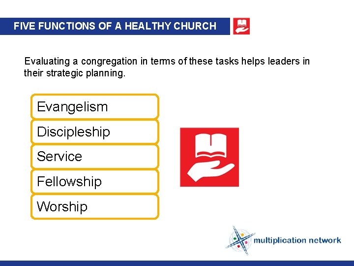 FIVE FUNCTIONS OF A HEALTHY CHURCH Evaluating a congregation in terms of these tasks