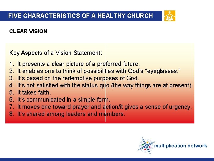 FIVE CHARACTERISTICS OF A HEALTHY CHURCH CLEAR VISION Key Aspects of a Vision Statement: