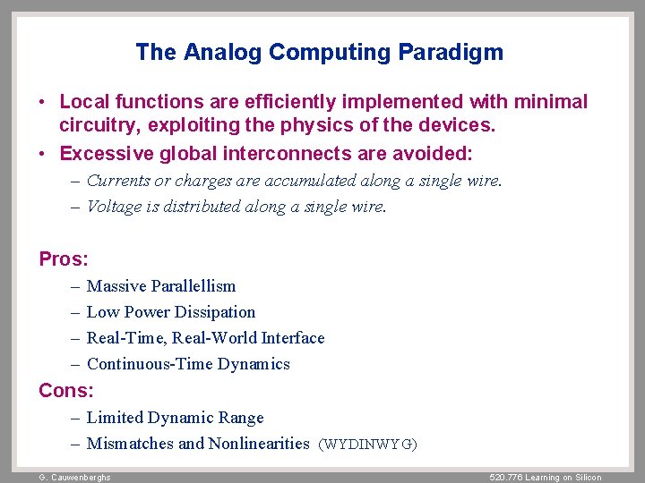 The Analog Computing Paradigm • Local functions are efficiently implemented with minimal circuitry, exploiting