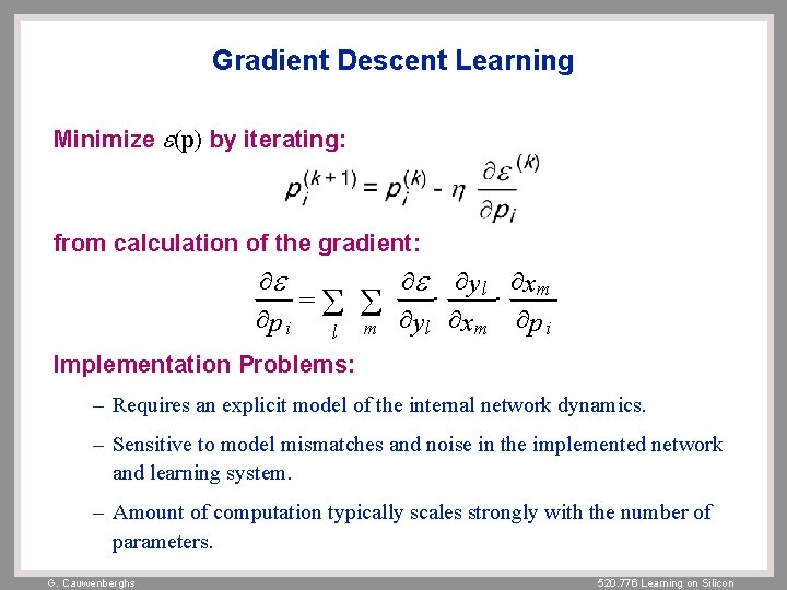 Gradient Descent Learning Minimize e(p) by iterating: from calculation of the gradient: ¶e =S