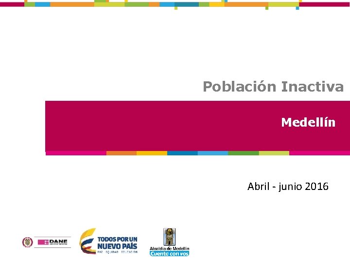Población Inactiva Medellín Abril - junio 2016 