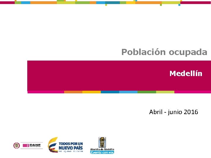 Población ocupada Medellín Abril - junio 2016 