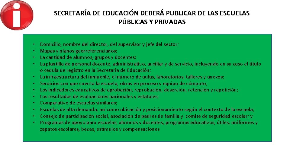 SECRETARÍA DE EDUCACIÓN DEBERÁ PUBLICAR DE LAS ESCUELAS PÚBLICAS Y PRIVADAS • • •