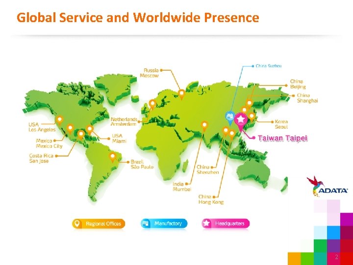 Global and. Worldwide. Presence Global Service and 22 