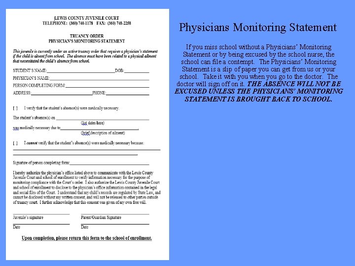 Physicians Monitoring Statement If you miss school without a Physicians’ Monitoring Statement or by