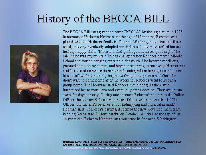 History of the BECCA BILL The BECCA Bill was given the name “BECCA” by