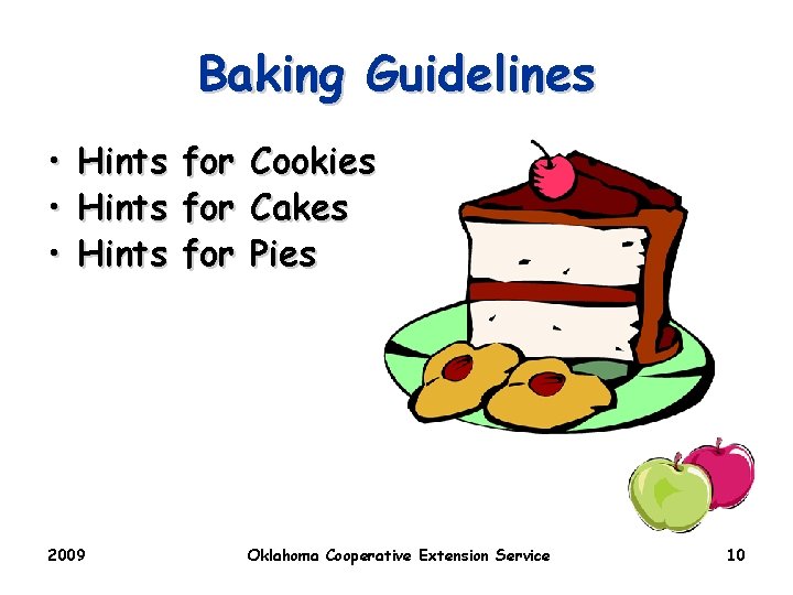 Baking Guidelines • • • Hints 2009 for for Cookies Cakes Pies Oklahoma Cooperative