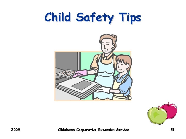 Child Safety Tips 2009 Oklahoma Cooperative Extension Service 31 