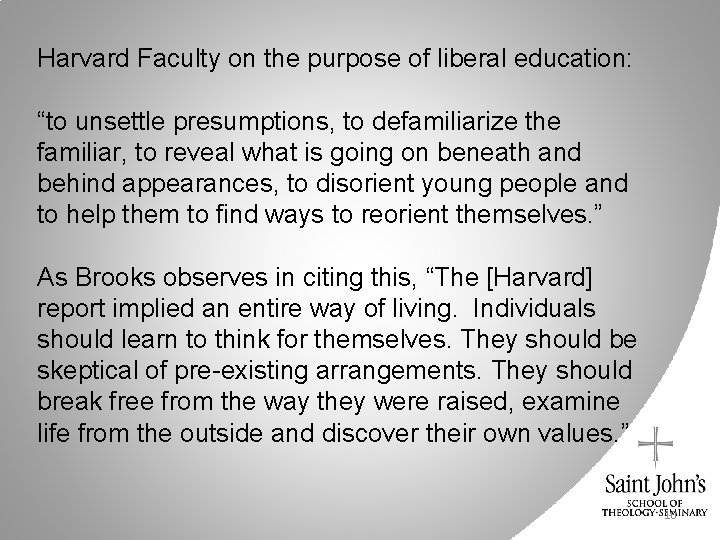Harvard Faculty on the purpose of liberal education: “to unsettle presumptions, to defamiliarize the