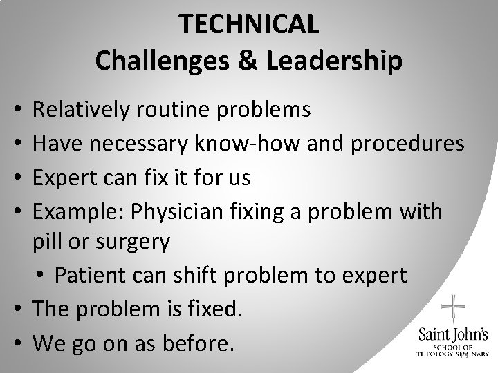 TECHNICAL Challenges & Leadership Relatively routine problems Have necessary know-how and procedures Expert can