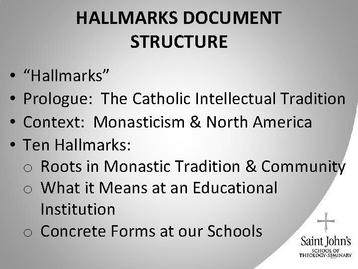 HALLMARKS DOCUMENT STRUCTURE • • “Hallmarks” Prologue: The Catholic Intellectual Tradition Context: Monasticism &