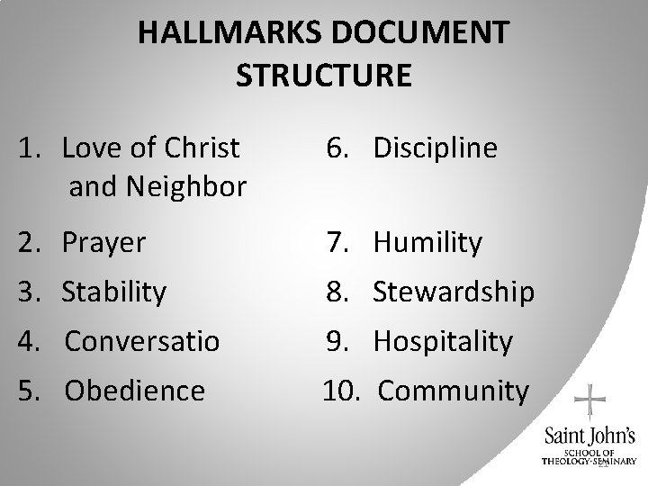 HALLMARKS DOCUMENT STRUCTURE 1. Love of Christ and Neighbor 6. Discipline 2. Prayer 7.