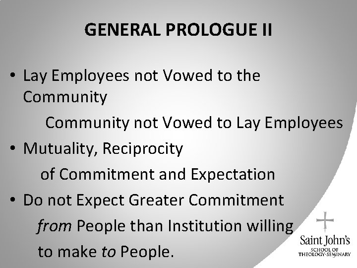 GENERAL PROLOGUE II • Lay Employees not Vowed to the Community not Vowed to