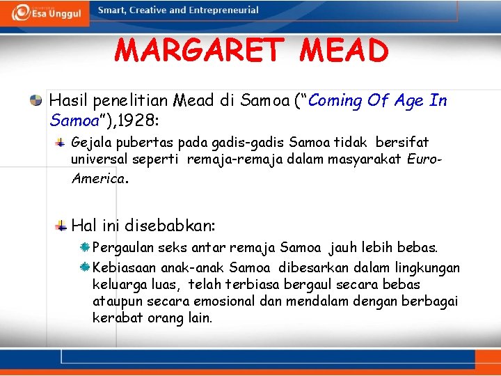 MARGARET MEAD Hasil penelitian Mead di Samoa (“Coming Of Age In Samoa”), 1928: Gejala