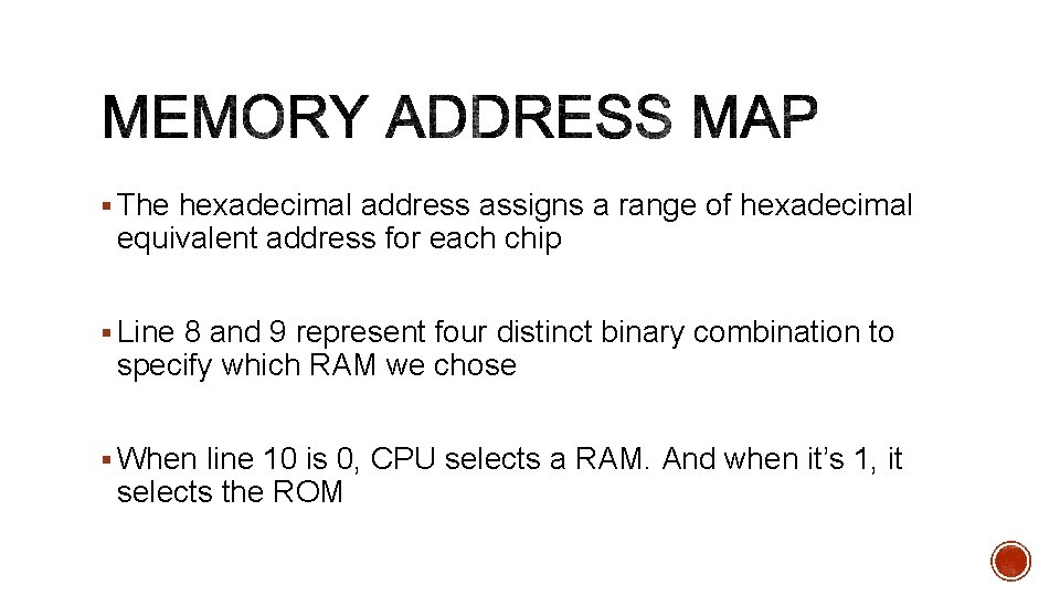 § The hexadecimal address assigns a range of hexadecimal equivalent address for each chip