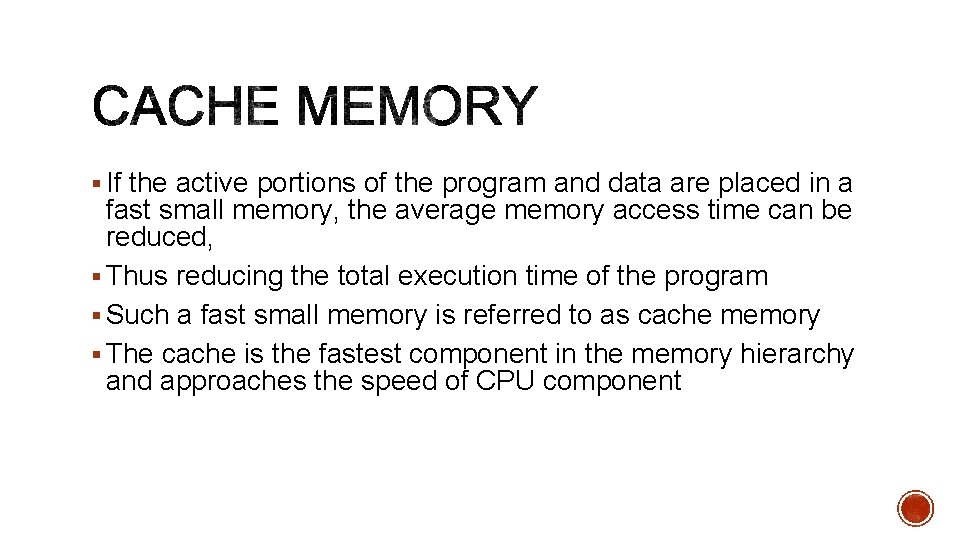 § If the active portions of the program and data are placed in a