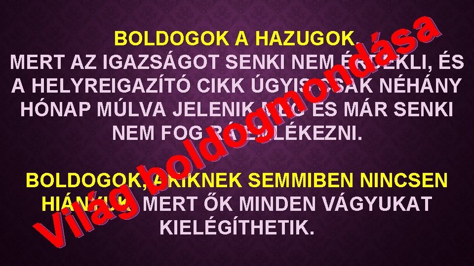 a s á d n o m g o d l o BOLDOGOK, AKIKNEK