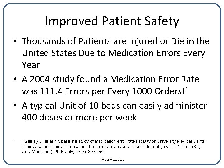 Improved Patient Safety • Thousands of Patients are Injured or Die in the United