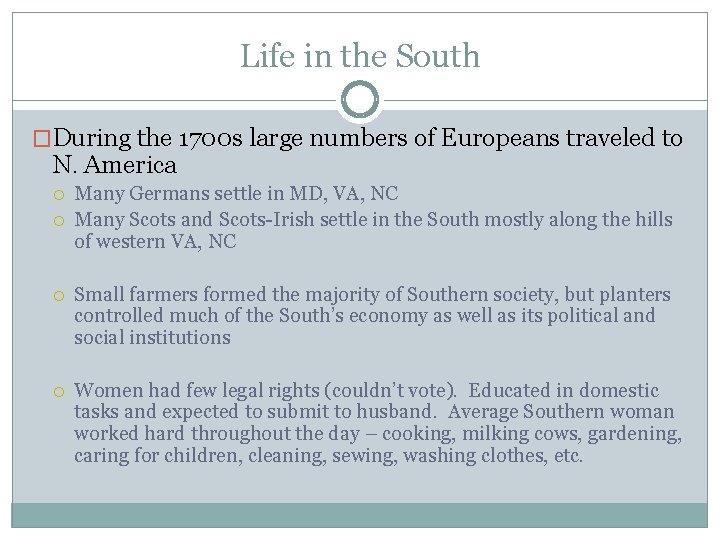 Life in the South �During the 1700 s large numbers of Europeans traveled to