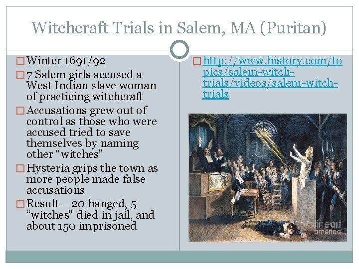 Witchcraft Trials in Salem, MA (Puritan) � Winter 1691/92 � 7 Salem girls accused